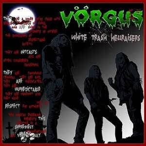 Vörgus : White Trash Hellraisers